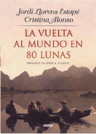 VUELTA AL MUNDO EN 80 LUNAS | 9788489902329 | LLORENS ESTAPE,JORDI ALONSO,CRISTINA