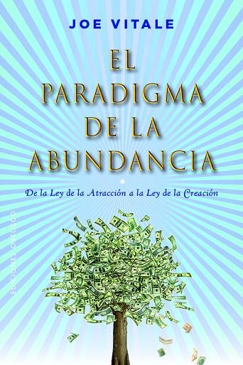 EL PARADIGMA DE LA ABUNDANCIA DE LA LEY DE LA ATRACCIÓN A LA LEY DE LA CREACIÓN | 9788491119753 | VITALE, JOE