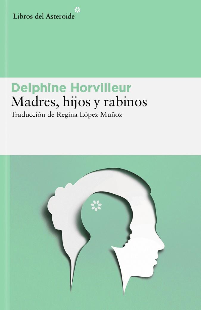 MADRES, HIJOS Y RABINOS. SEXO, TRANSMISIÓN E IDENTIDAD EN EL JUDAÍSMO | 9788419089854 | HORVILLEUR, DELPHINE