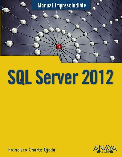 SQL SERVER 2012 | 9788441532199 | CHARTE OJEDA,FRANCISCO