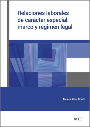 RELACIONES LABORALES DE CARÁCTER ESPECIAL: MARCO Y RÉGIMEN LEGAL | 9788499548395 | ALBIOL ORTUÑO, MÓNICA