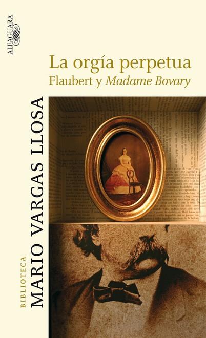 ORGIA PERPETUA,FLAUBERT Y MADAME BOVARY | 9788420470924 | VARGAS LLOSA,ALVARO