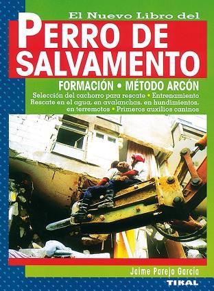 PERRO DE SALVAMENTO.FORMACION.METODO ARCON | 9788430594566 | PAREJO GARCIA,JAIME