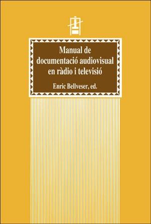 MANUAL DE DOCUMENTACIO AUDIOVISUAL EN RADIO I TELEVISIO | 9788437042022 | BELLVESER,ENRIC