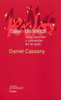 TALLER DE TEXTOS. LEER, ESCRIBIR Y COMENTAR EN EL AULA | 9788449319358 | CASSANY,DANIEL