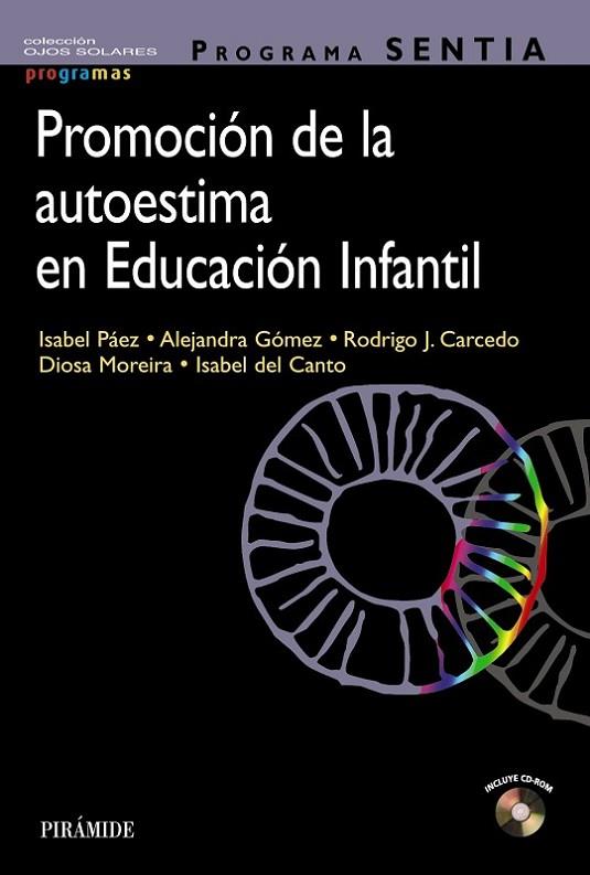 PROGRAMA SENTIA. PROMOCIÓN DE LA AUTOESTIMA EN EDUCACIÓN INFANTIL | 9788436843040 | PÁEZ, ISABEL/GÓMEZ, ALEJANDRA/CARCEDO GONZÁLEZ, RODRIGO J./MOREIRA, DIOSA/DEL CANTO, ISABEL