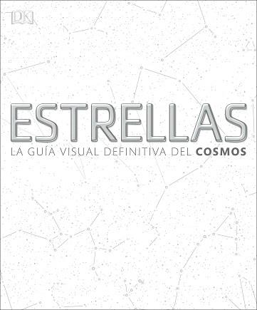 ESTRELLAS. LA GUÍA VISUAL DEFINITIVA DEL COSMOS | 9780241302354 | VARIOS AUTORES