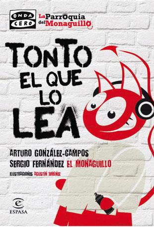 TONTO EL QUE LO LEA | 9788467034370 | GONZALEZ-CAMPOS,ARTURO FERNANDEZ MELENDEZ,SERGIO