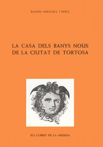 LA CASA DELS BANYS NOUS DE LA CIUTAT DE TORTOSA | 9788400049041 | MIRAVALL, RAMÓN