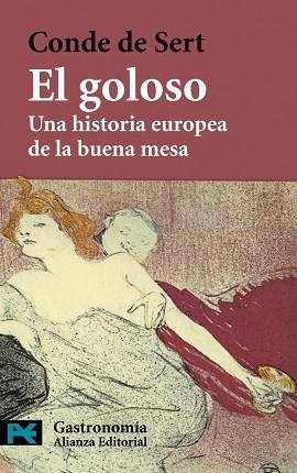 GOLOSO. UNA HISTORIA EUROPEA DE LA BUENA MESA | 9788420649894 | SERT,CONDE DE