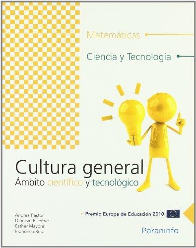 CULTURA GENERAL. AMBITO CIENTIFICO Y TECNOLOGICO (MATEMATICAS, CIENCIA Y TECNOLOGIA) | 9788497327831 | RUIZ,FRANCISCO PASTOR,ANDREA ESCOBAR,DIONISIO MAYORAL,ESTHER