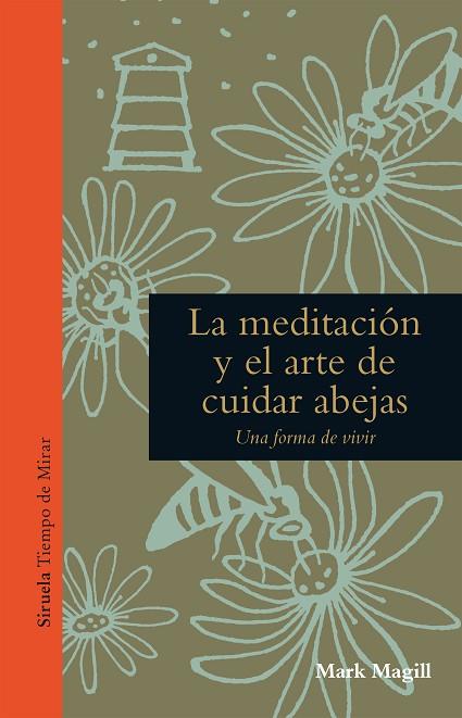 MEDITACION Y EL ARTE DE CUIDAR ABEJAS. UNA FORMA DE VIVIR | 9788416638963 | MAGILL,MARK