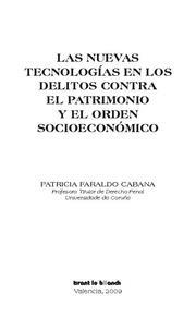 NUEVAS TECNOLOGIAS EN LOS DELITOS CONTRA EL PATRIMONIO Y EL ORDEN SOCIOECONOMICO | 9788498765236 | FARALDO CABANA,PATRICIA