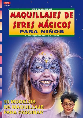 MAQUILLAJES DE SERES MAGICOS PARA NIÑOS | 9788496365032 | WOLFANGER-VON KLEIST,N. SCHLITT,E.