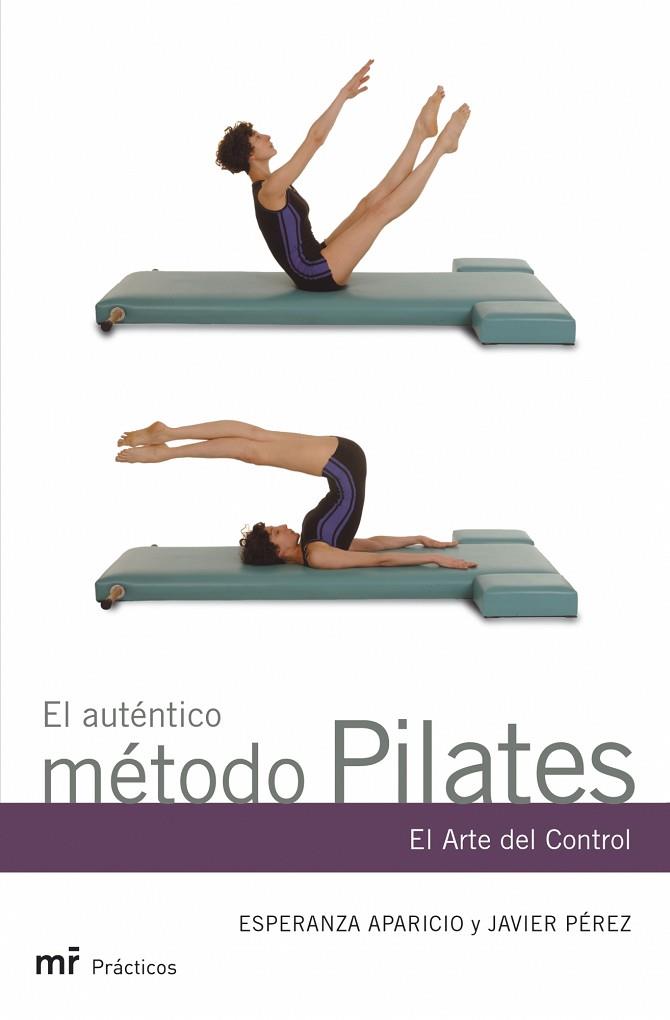 AUTENTICO METODO PILATES. EL ARTE DEL CONTROL | 9788427031227 | APARICIO,ESPERANZA PEREZ,JAVIER