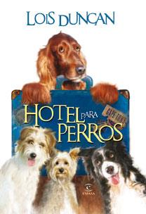 HOTEL PARA PERROS | 9788467030648 | DUNCAN,LOIS