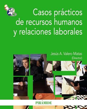 CASOS PRACTICOS DE RECURSOS HUMANOS Y RELACIONES LABORALES | 9788436824100 | VALERO MATAS,JESUS