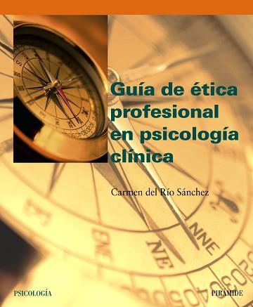 GUIA DE ETICA PROFESIONAL EN PSICOLOGIA CLINICA | 9788436819502 | RIO SANCHEZ,CARMEN DEL