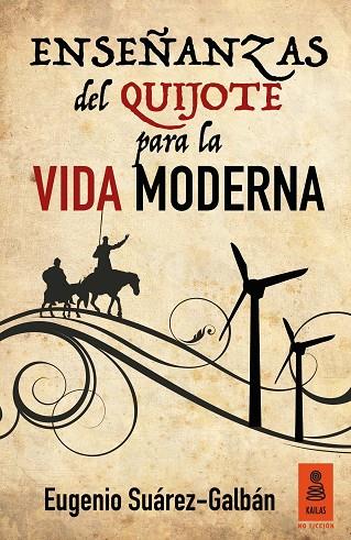 ENSEÑANZAS DEL QUIJOTE PARA LA VIDA MODERNA | 9788416523146 | SUAREZ-GALBAN,EUGENIO