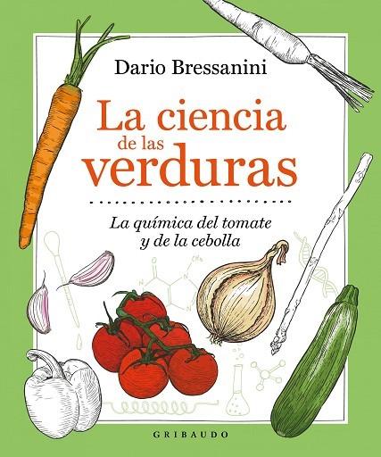 LA CIENCIA DE LAS VERDURAS LA QUÍMICA DEL TOMATE Y LA CEBOLLA | 9788417127909 | BRESSANINI, DARIO