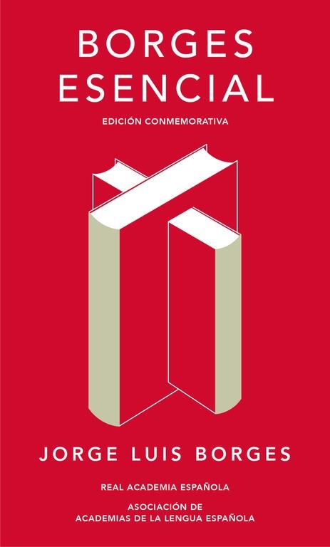 BORGES ESENCIAL (EDICIÓN CONMEMORATIVA) | 9788420479781 | JORGE LUIS BORGES