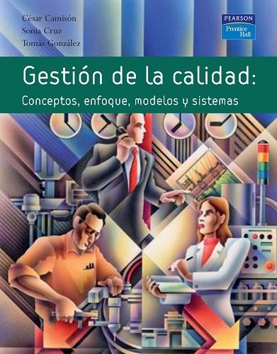 GESTION DE LA CALIDAD. CONCEPTOS, ENFOQUES, MODELOS Y SISTEMAS | 9788420542621 | GONZALEZ,TOMAS CAMISON,CESAR CRUZ,SONIA