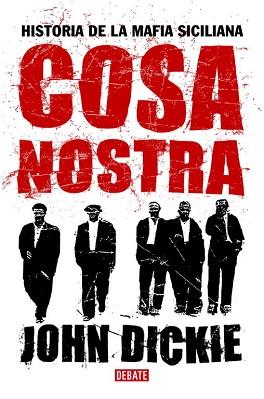 COSA NOSTRA,HISTORIA DE LA MAFIA SICILIANA | 9788483066638 | DICKIE,JOHN