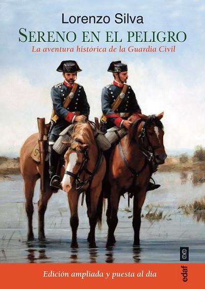 SERENO EN EL PELIGRO.LA AVENTURA HISTÓRICA DE LA GUARDIA CIVIL | 9788441438088 | SILVA AMADOR, LORENZO