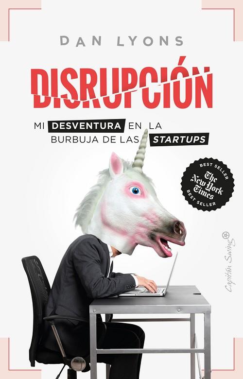 DISRUPCIÓN. MI DESVENTURA EN LA BURBUJA DE LAS STARTUPS | 9788412390315 | LYONS, DAN