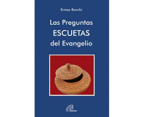 LAS PREGUNTAS ESCUETAS DEL EVANGELIO. MEDITACIONES PROPUESTAS AL PAPA FRANCISCO Y A LA CURIA ROMANA | 9788416180585 | RONCHI, ERMES