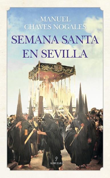 SEMANA SANTA EN SEVILLA | 9788415828693 | CHAVES NOGALES,MANUEL