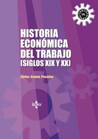 HISTORIA ECONOMICA DEL TRABAJO (S.XIX Y XX) | 9788430940622 | ARENAS POSADAS,CARLOS