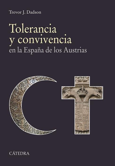 TOLERANCIA Y CONVIVENCIA EN LA ESPAÑA DE LOS AUSTRIAS | 9788437636825 | DADSON, TREVOR J.