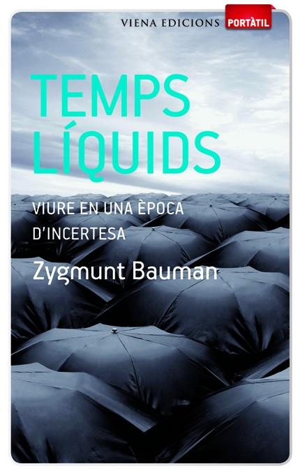 TEMPS LIQUIDS. VIURE EN UNA EPOCA D,INCERTESA | 9788483306482 | BAUMAN,ZYGMUNT (PRINCIPE DE ASTURIAS COMUNIC.2010)