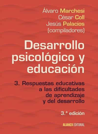 DESARROLLO PSICOLOGICO Y EDUCACION 3. RESPUESTAS EDUCATIVAS A LAS DIFICULTADES.... | 9788491046097 | MARCHESI,ALVARO PALACIOS,JESUS COLL,CESAR