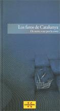 FAROS DE CATALUNYA. DE NORTE A SUR POR LA COSTA | 9788439386100 | CIRO EDICIONES/CIRO EDICIONES