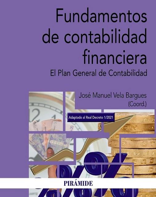 FUNDAMENTOS DE CONTABILIDAD FINANCIERA. EL PLAN GENERAL DE CONTABILIDAD | 9788436845129 | VELA BARGUES, JOSÉ MANUEL