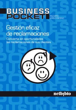 GESTION EFICAZ DE RECLAMACIONES. CONVIERTA EN OPORTUNIDADES LAS RECLAMACIONES DE SUS CLIENTES | 9788497454629 | LOPEZ FRESNO,PALMIRA