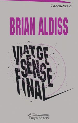 VIATGE SENSE FINAL | 9788497791793 | ALDISS,BRIAN