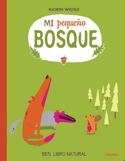 MI PEQUEÑO BOSQUE | 9788494230530 | WIEHLE,KATRIN