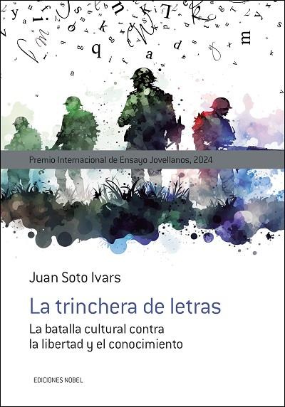 LA TRINCHERA DE LETRAS. LA BATALLA CULTURAL CONTRA LA LIBERTAD Y EL CONOCIMIENTO | 9788484598121 | SOTO IVARS, JUAN