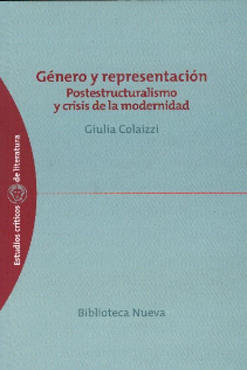 GENERO Y REPRESENTACION POSTESTRUCTURALISMO Y CRISIS DE LA MODERNIDAD | 9788497425735 | COLAIZZI,GIULIA