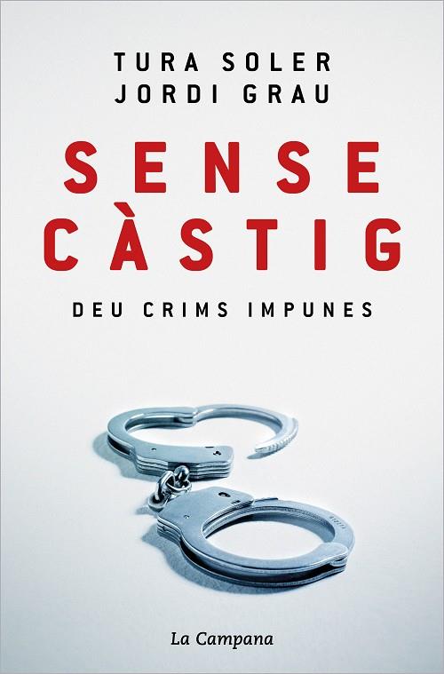 SENSE CÀSTIG. DEU CRIMS IMPUNES | 9788418226779 | SOLER, TURA/GRAU, JORDI