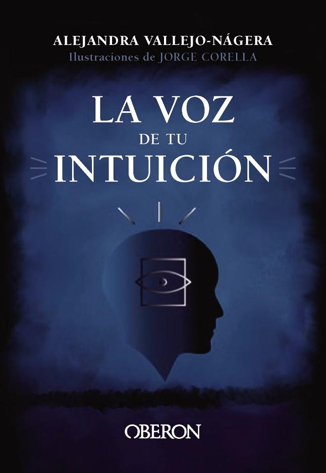 LA VOZ DE TU INTUICIÓN. EL JUEGO PSICOLÓGICO QUE DESAROLLA EL SEXTO SENTIDO | 9788441547988 | VALLEJO-NÁGERA, ALEJANDRA