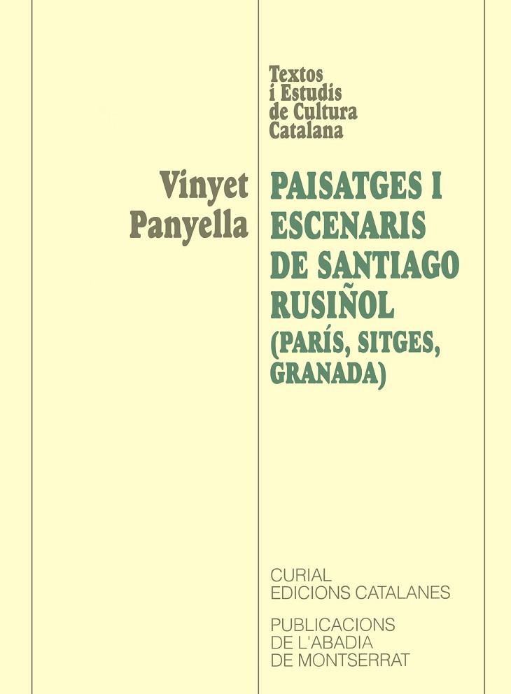 PAISATGES I ESCENARIS DE SANTIAGO RUSIÑOL (PARIS, SITGES, GR | 9788484151968 | PANYELLA,VINYET