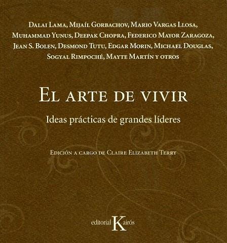 ARTE DE VIVIR.IDEAS PRACTICAS DE GRANDES LIDERES | 9788472456853 | VARGAS LLOSA,MARIO (NOBEL LITERATURA 2010) GORBACHOV,MIJAIL DALAI LAMA CHOPRA,DEEPAK MAYOR ZARAGOZA,