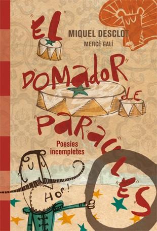 DOMADOR DE PARAULES. POESIES INCOMPLETES | 9788424644703 | DESCLOT,MIQUEL GALI,MERCE