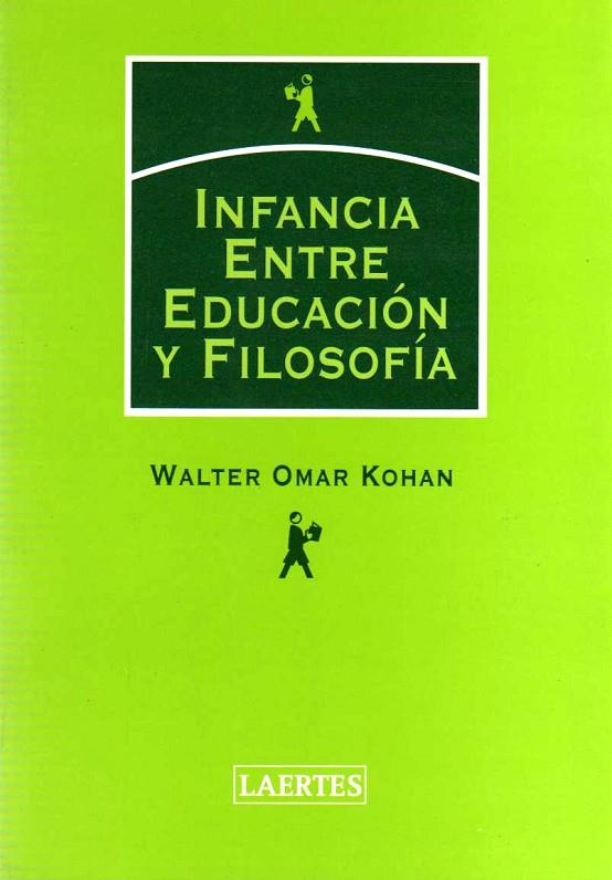 INFANCIA ENTRE EDUCACION Y FILOSOFIA | 9788475845319 | KOHAN,WALTER OMAR