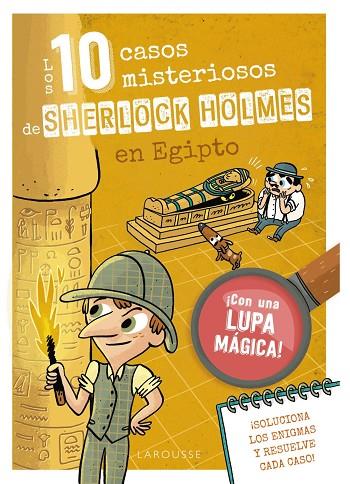 LOS 10 CASOS MISTERIOSOS DE SHERLOCK HOLMES EN EGIPTO (CON UNA LUPA MAGICA) | 9788410124684 | LEBRUN, SANDRA