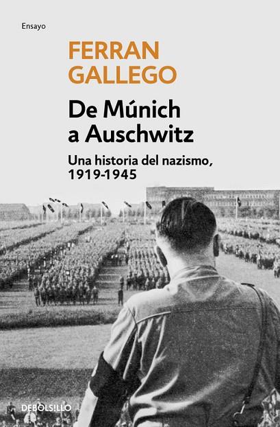 DE MUNICH A AUSCHWITZ. UNA HISTORIA DEL NAZISMO 1919-1945 | 9788497939379 | GALLEGO,FERRAN